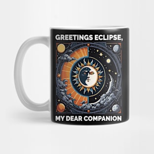 Greetings eclipse, my dear companion Mug